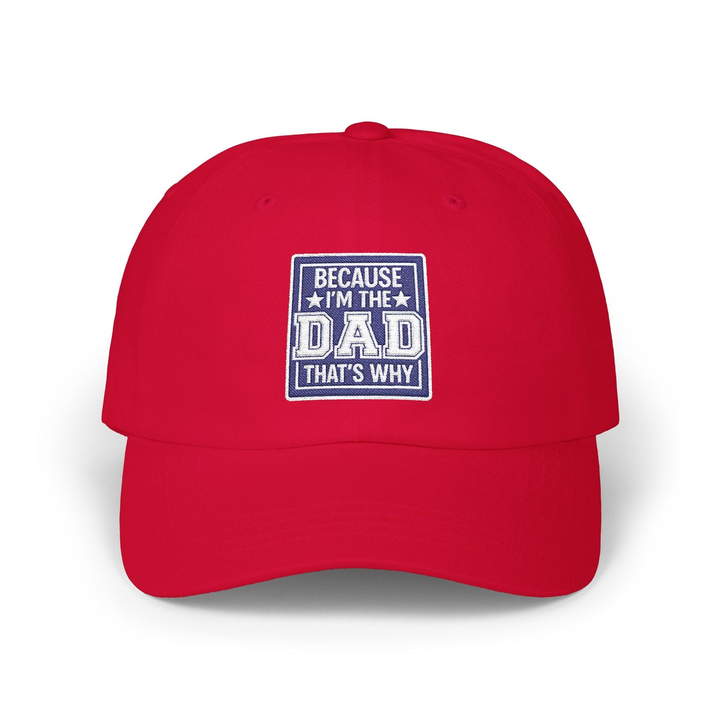 Because I'm The DAD, That's Why Dad Hat