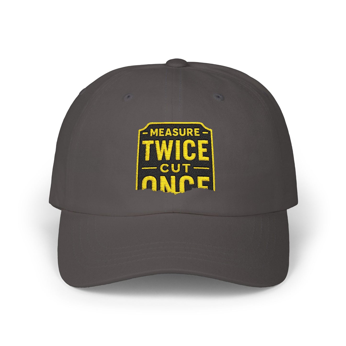 Measure Twice, Cut Once Dad Hat