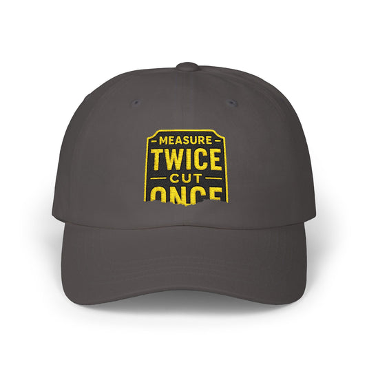 Measure Twice, Cut Once Dad Hat