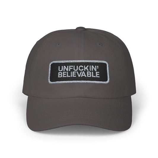 Unfuckin' Believable Dad Hat