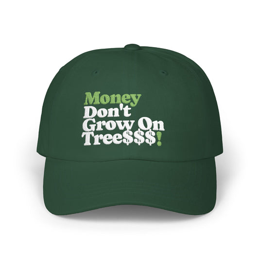Money Don't Grow On Trees Dad Hat