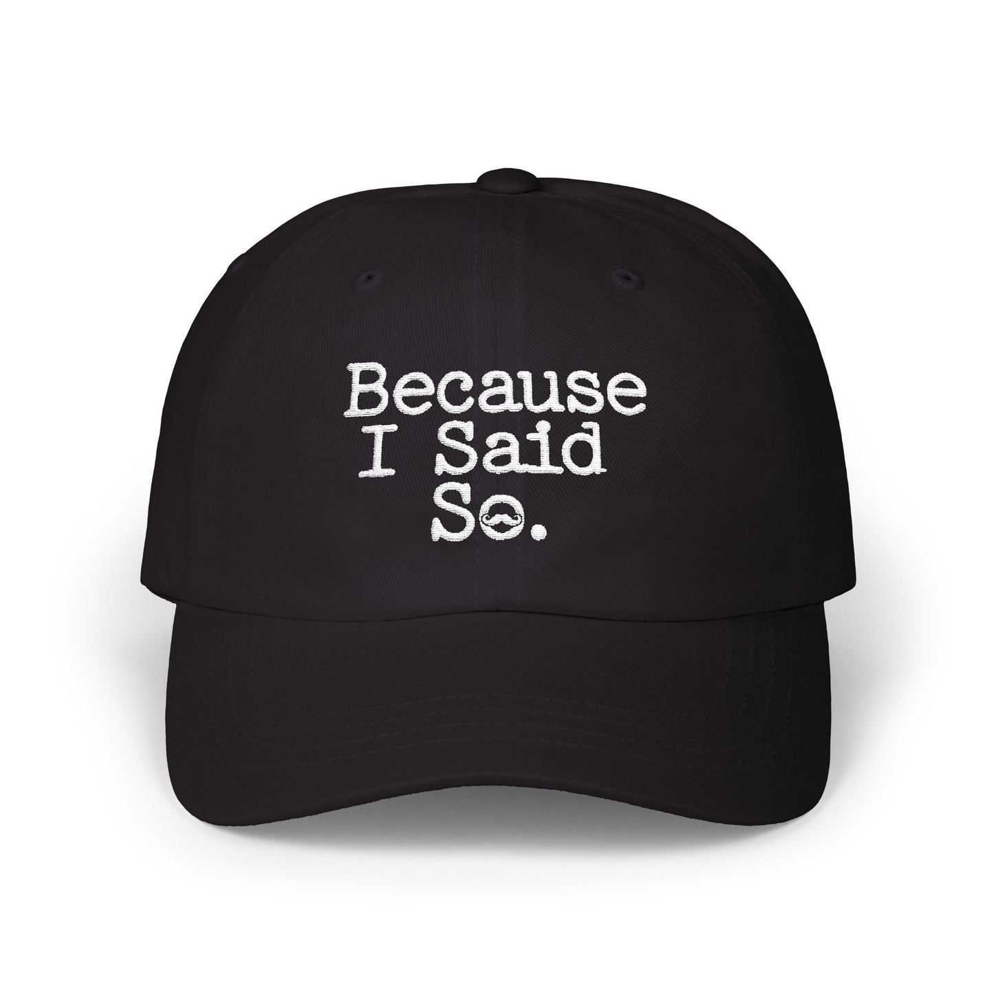 Because I Said So Dad Hat