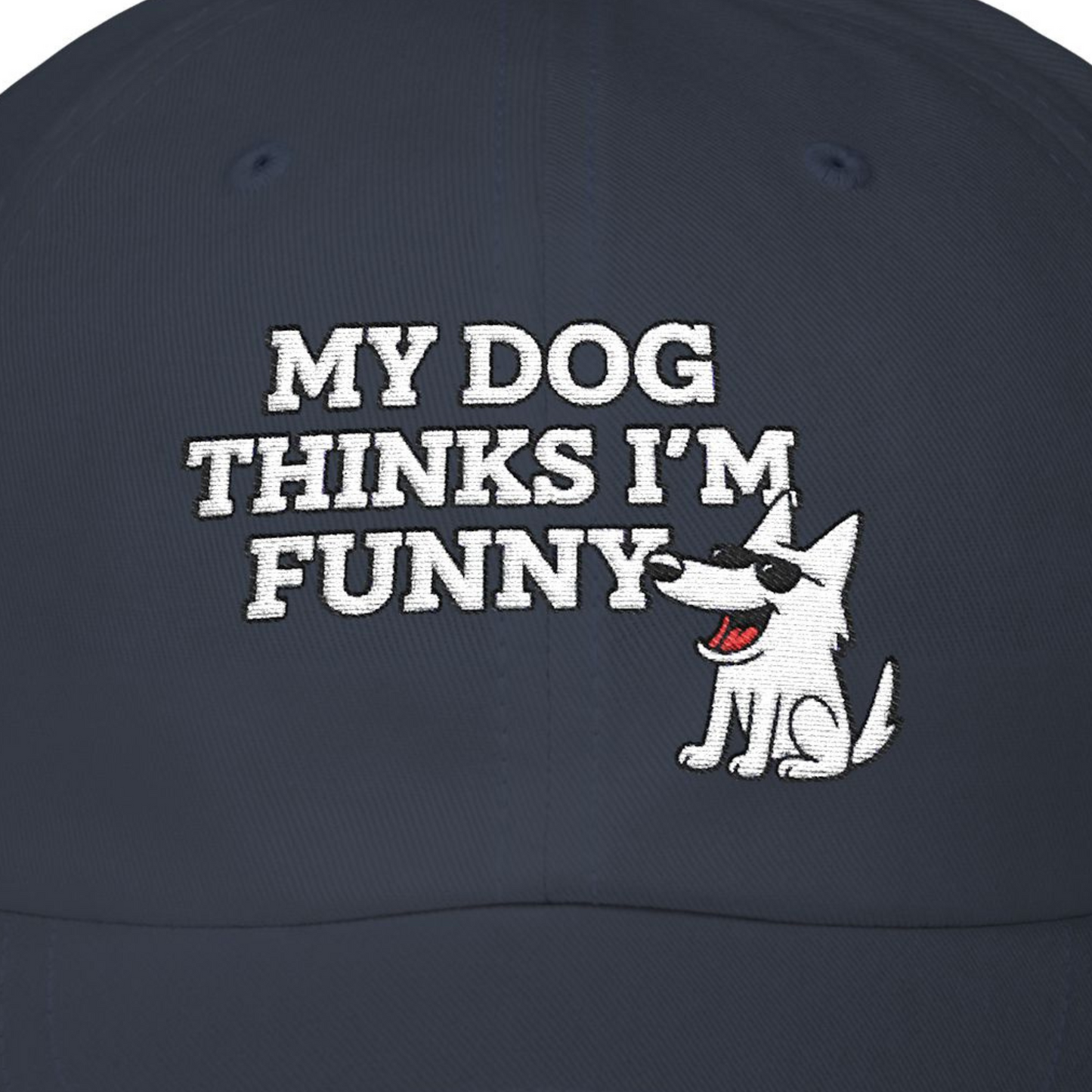 My Dog Thinks I'm Funny Dad Hat
