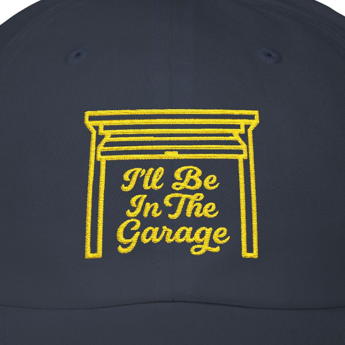 I'll Be In The Garage Dad Hat