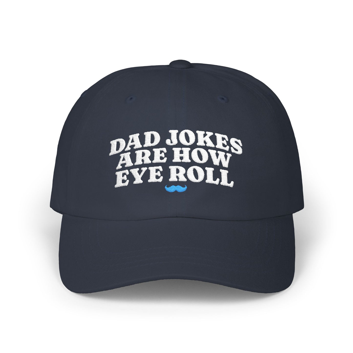Dad Jokes Are How Eye Roll Dad Hat