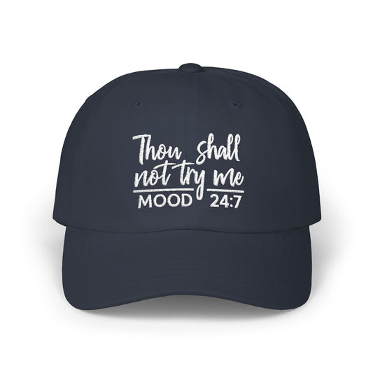 Thou Shall Not Try Me - Mood 24:7 Dad Hat