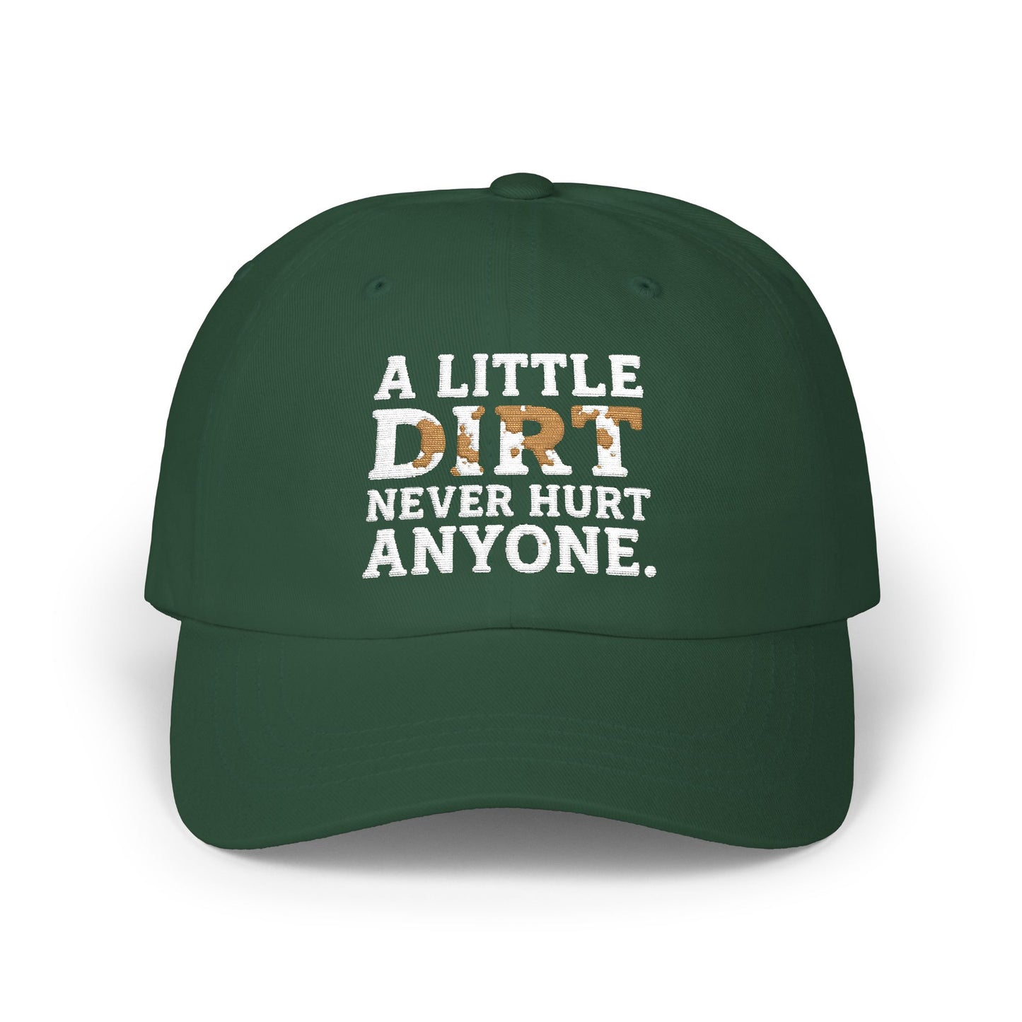 A Little Dirt Never Hurt Anyone Dad Hat