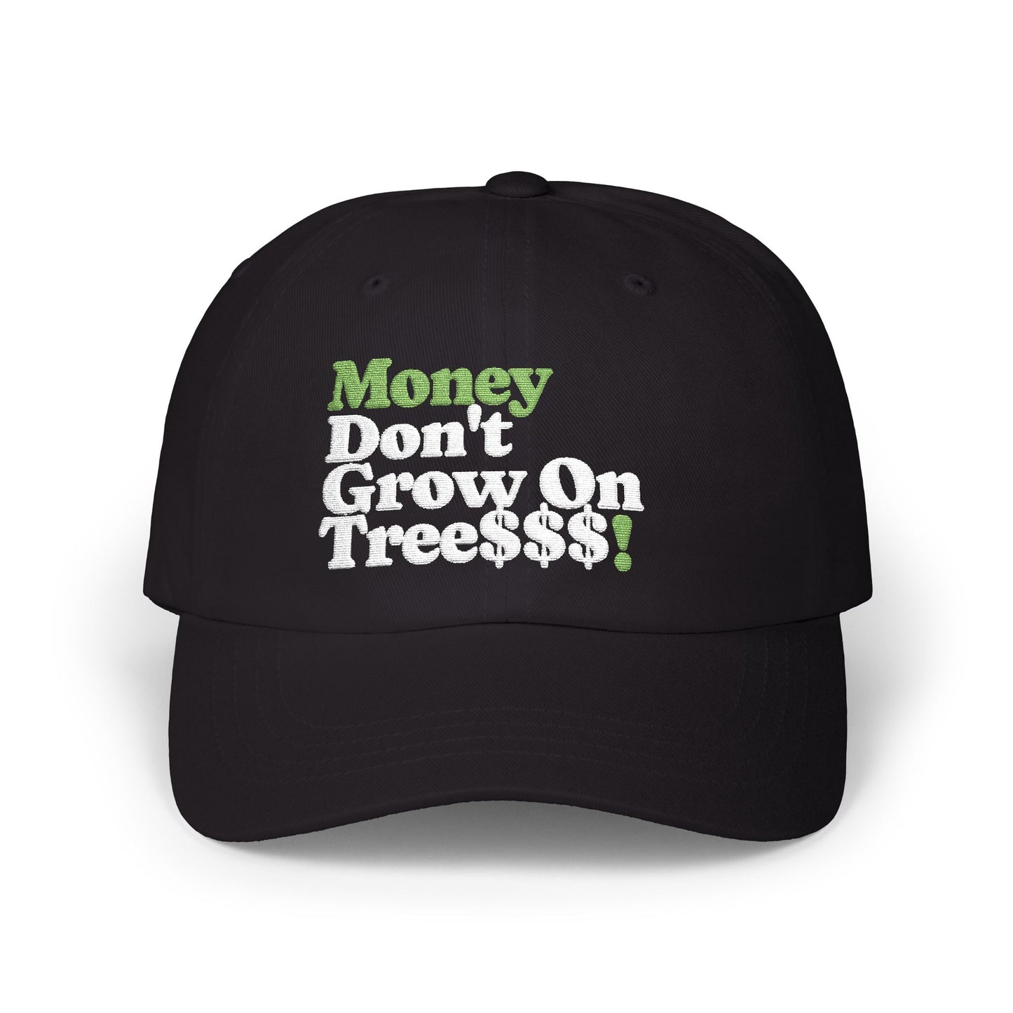Money Don't Grow On Trees Dad Hat