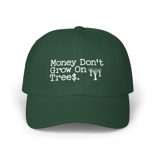 Money Don't Grow On Trees Dad Hat