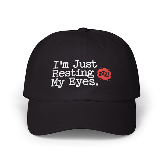 I'm Just Resting My Eyes Dad Hat
