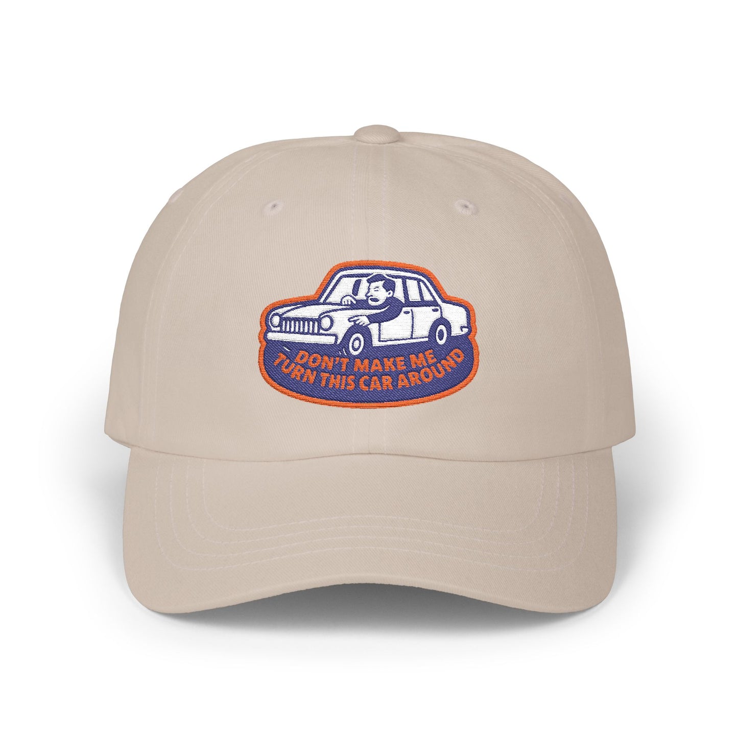 Don't Make Me Turn This Car Around V2 Dad Hat